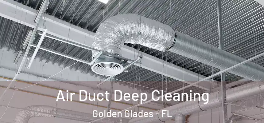 Air Duct Deep Cleaning Golden Glades - FL