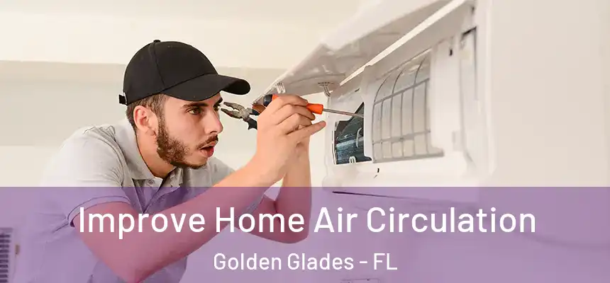  Improve Home Air Circulation Golden Glades - FL